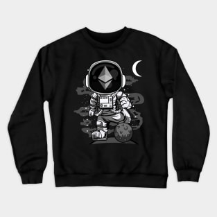 Astronaut ETH Ethereum Coin To The Moon Crypto Token Cryptocurrency Wallet Birthday Gift For Men Women Kids Crewneck Sweatshirt